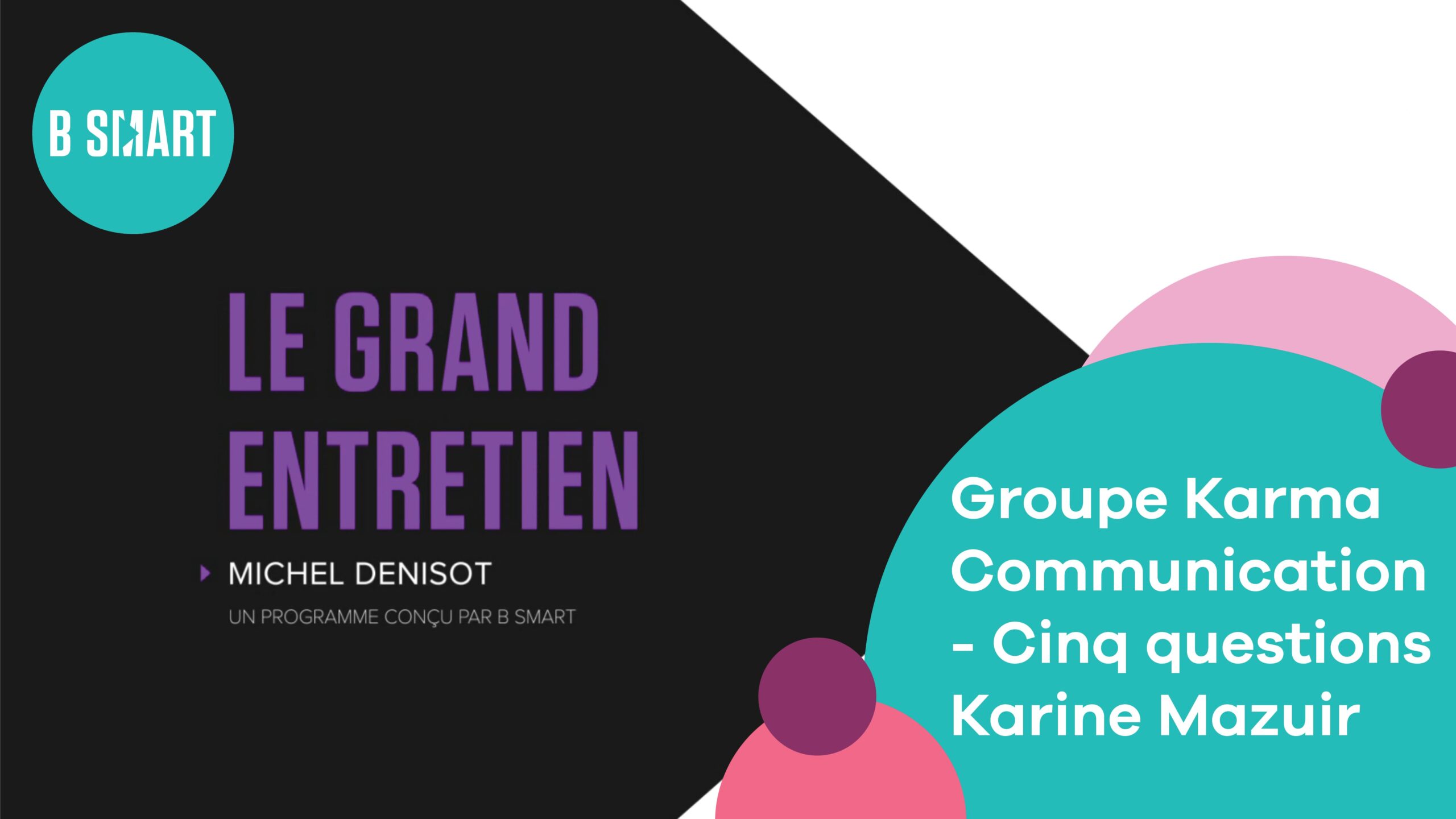 <b>Le Grand Entretien</b><br>Karine Mazuir